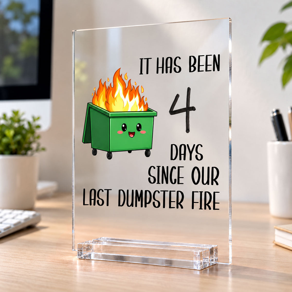 Funny Dumpster Fire - Acrylic Plaque - Office Desk Decor Gifts for Colleagues, Coworker Friends