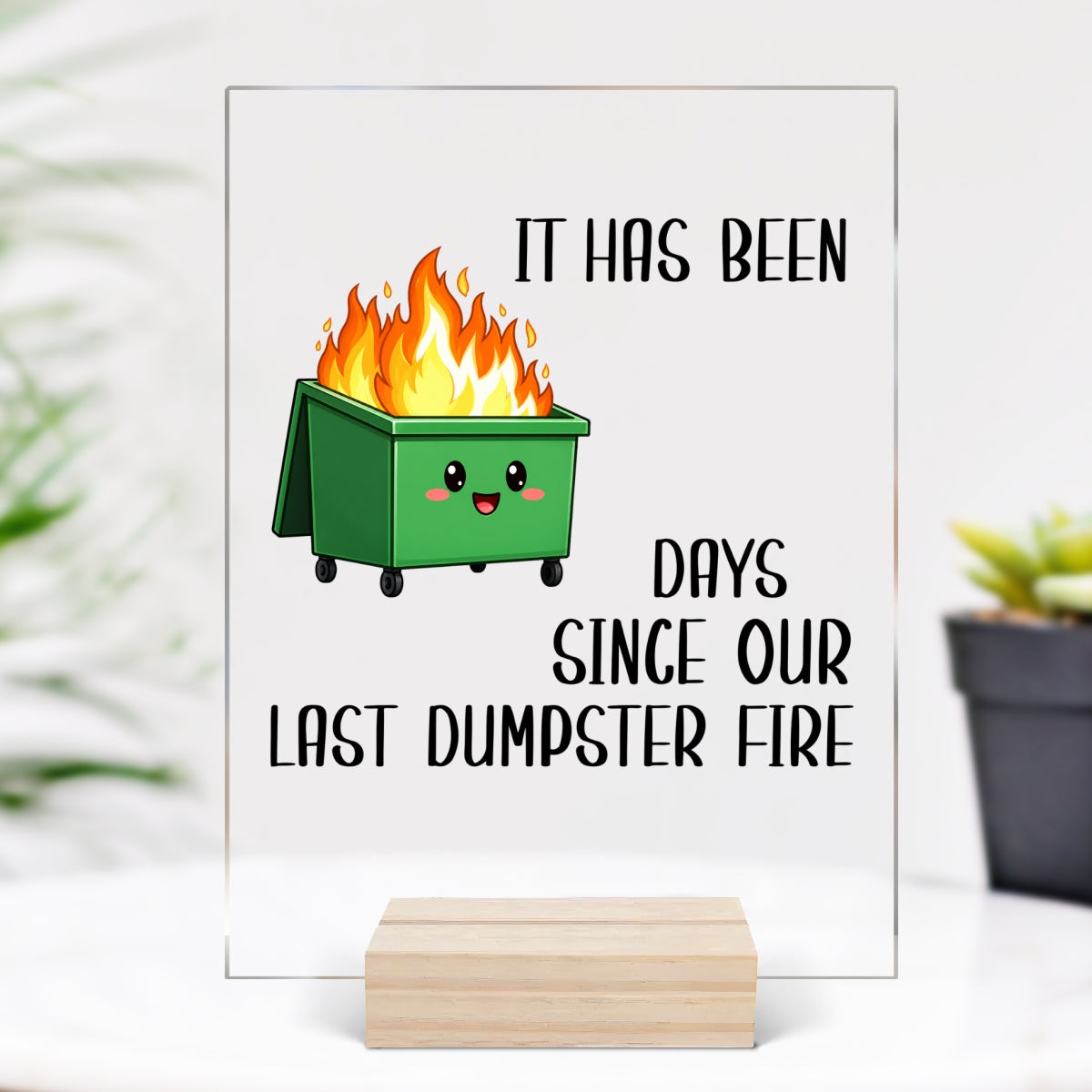 Funny Dumpster Fire - Acrylic Plaque - Office Desk Decor Gifts for Colleagues, Coworker Friends