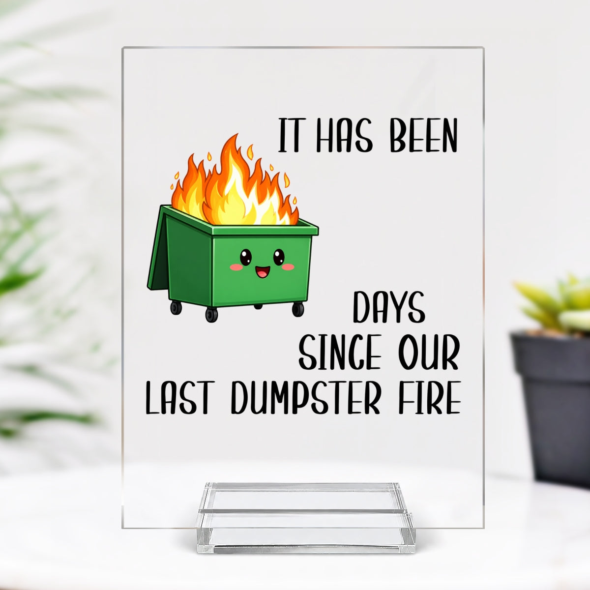 Funny Dumpster Fire - Acrylic Plaque - Office Desk Decor Gifts for Colleagues, Coworker Friends